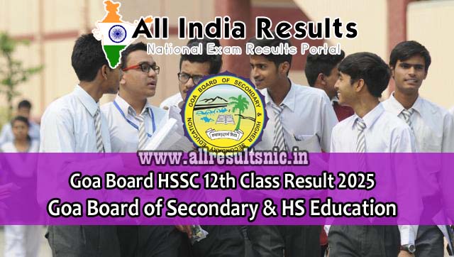 Goa 12th Results 2025 @ gbshse.gov.in